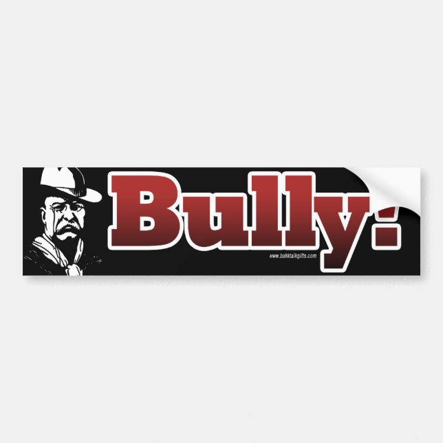 Bully!... Bumper Sticker (Front)