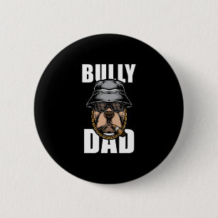 Bully Dad Bulldog Pitbull  6 Cm Round Badge