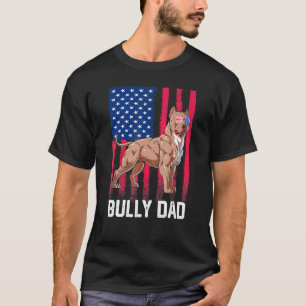 Bully Dad Dog American Flag Patriotic Merica 4th O T-Shirt