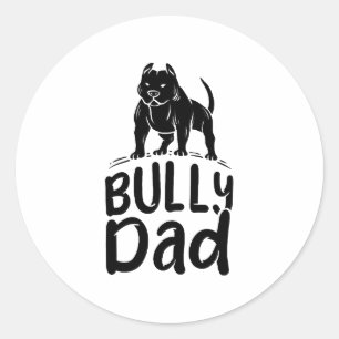 Bully Dad Proud American Bully Owner Classic Round Sticker