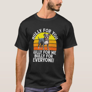 Bully for You Bully for Me Bully for Everyone Amer T-Shirt