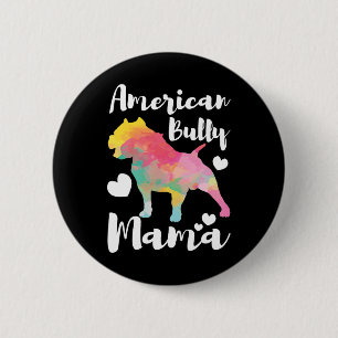 Bully Mama Bulldog Owner Mum  6 Cm Round Badge
