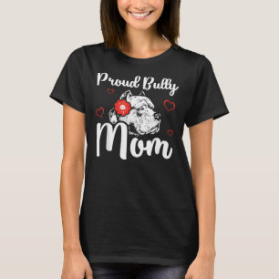 Bully Mom American Bully Pitbull Dog Owner 73 T-Shirt