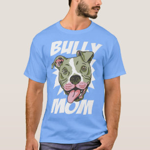 BULLY MOM American Pitbull Terrier master dog own T-Shirt