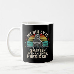 Bully Xl Pitbull Smer Than The President American  Coffee Mug