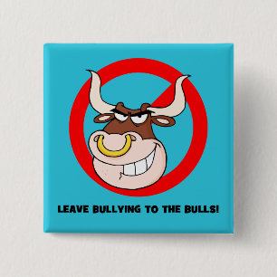 Bullying Awareness: Leave Bullying to the Bulls 15 Cm Square Badge
