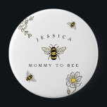 Bumble bee Buzzy Bee Mummy to Bee 10 Cm Round Badge<br><div class="desc">Fun button for the mum to be with this cute honey bee with mum's name and "mummy to bee" below.  Great shower decoration - fun for bee themed showers.</div>