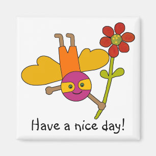 Bumble Bee with Flower, Have a nice day! Magnet