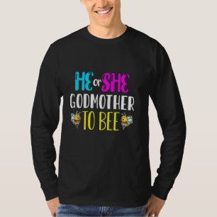 Bumble Bees He Or She Godmother To Bee Gender Reve T-Shirt