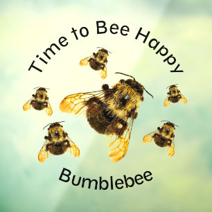 Bumblebees Time to Bee Happy Photographic Window Cling