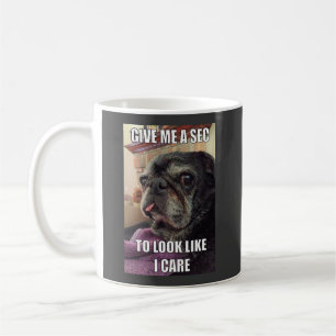 Bumblesnot mug: Give Me a Sec Coffee Mug