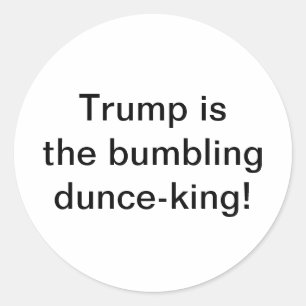 bumbling dunce-king Trump Hankamer Artjunkhaus Fun Classic Round Sticker