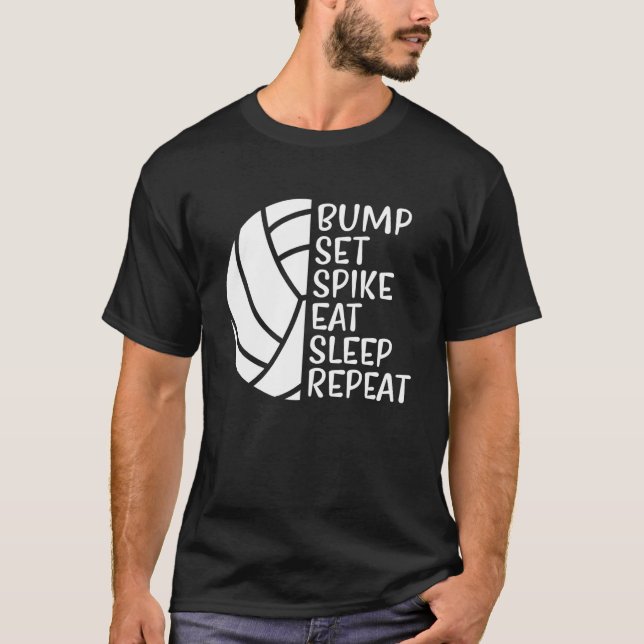 Bump Set Spike Eat Sleep Repeat Volleyball  1 T-Shirt (Front)