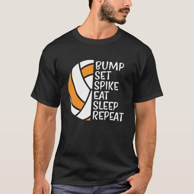 Bump Set Spike Eat Sleep Repeat Volleyball  5 T-Shirt (Front)