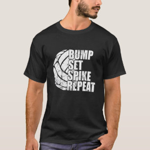 Bump Set Spike Repeat Ball Sport Game Volleyball T-Shirt