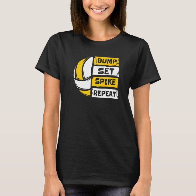 Bump Set Spike Repeat Coach Team Player Trainer Vo T-Shirt (Front)