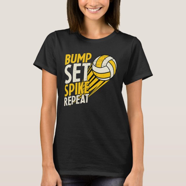 Bump Set Spike Repeat Funny Volleyball Apparel Vin T-Shirt (Front)