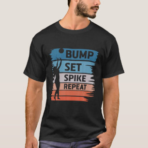 Bump Set Spike Repeat Retro Volleyball Player Funn T-Shirt