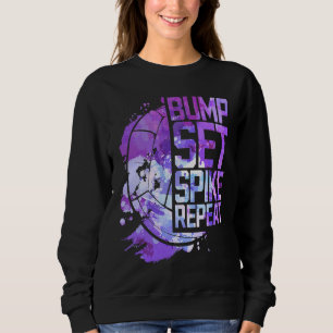 Bump Set Spike Repeat Volleyball Athlete Sports Sweatshirt