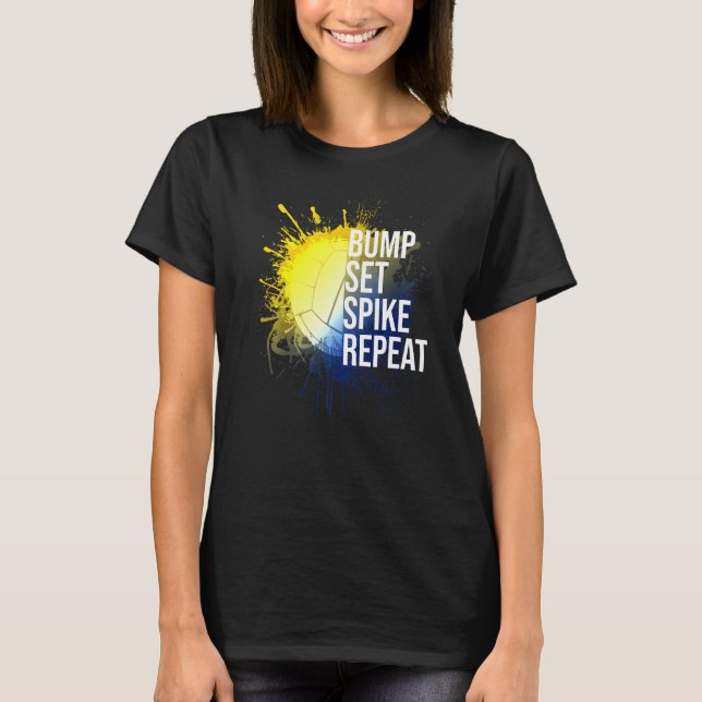 Bump Set Spike Repeat Volleyball Athlete Sports T-Shirt (Front)