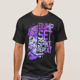 Bump Set Spike Repeat Volleyball Athlete Sports T-Shirt
