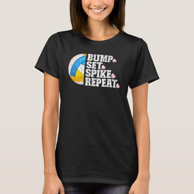 Bump Set Spike Repeat Volleyball Graphic Player Co T-Shirt (Front)