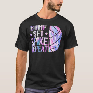 Bump Set Spike Repeat Volleyball Player Athlete Sp T-Shirt