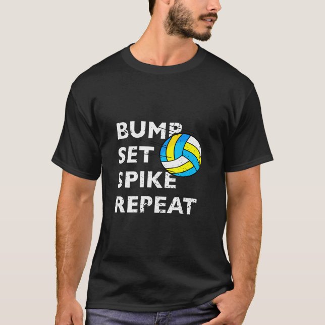 Bump Set Spike Repeat Volleyball T-Shirt (Front)