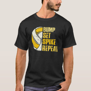 Bump Set Spike Repeat Volleyball T-Shirt