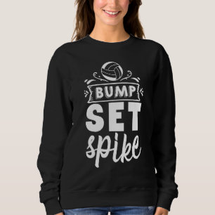 Bump Set Spike Volleyball Sweatshirt