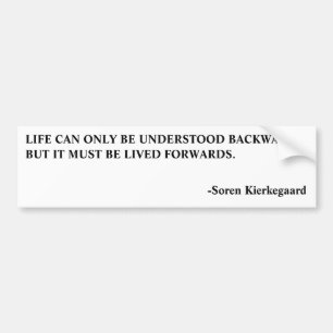BUMPER-LIFE-KIERKEGAARD BUMPER STICKER