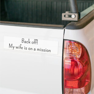 Bumper Sticker Back off! My wife is on a mission