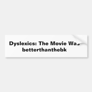 Bumper Sticker Dyslexic