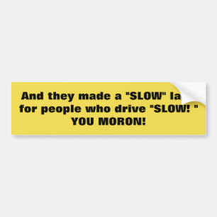 BUMPER STICKER FOR TRAFFIC "THE SLOW LANE"