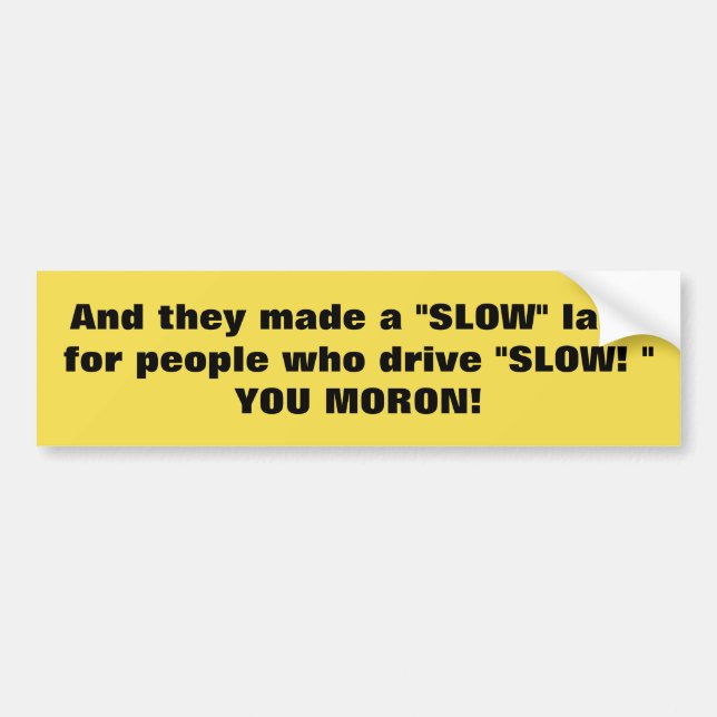 BUMPER STICKER FOR TRAFFIC "THE SLOW LANE" (Front)