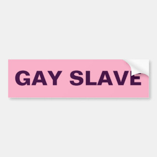 Bumper Sticker Gay Slave