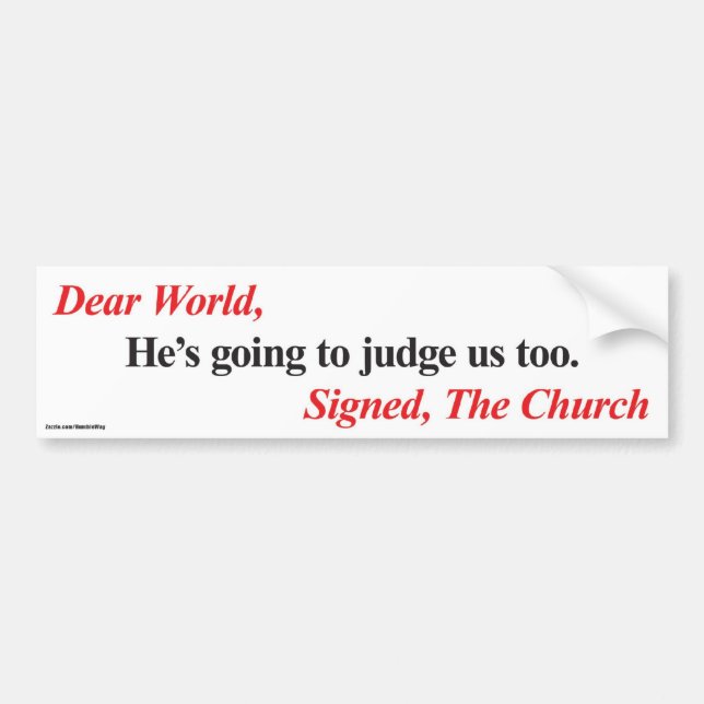 Bumper Sticker: He's going to judge us too Sticker (Front)