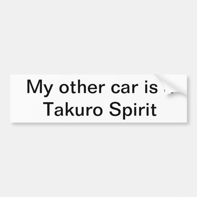 Bumper sticker - My Other car is a Takuro Spirit (Front)