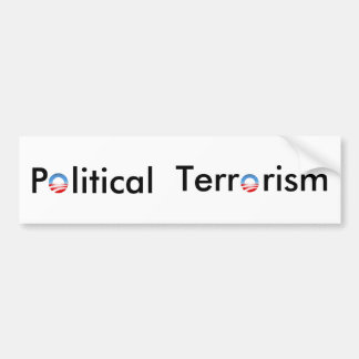 Bumper Sticker - Political Terrorism