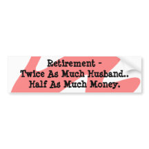 Bumper Sticker Retirement Humour Coral White Funny