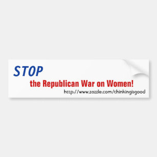 Bumper Sticker - Stop the Republican War on Women!
