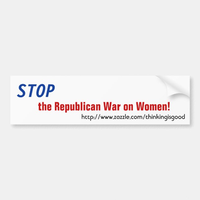 Bumper Sticker - Stop the Republican War on Women! (Front)