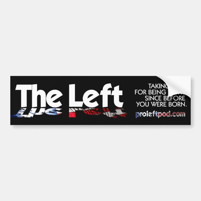 Bumper Sticker - The Left, Defined... (Front)