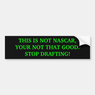 Bumper Sticker THIS IS NOT NASCAR,