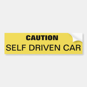 Bumper sticker to caution self driven car