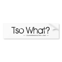 Bumper Sticker - Tso What?