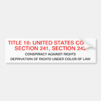 Bumper Sticker w/ Title 18 USC 241,242