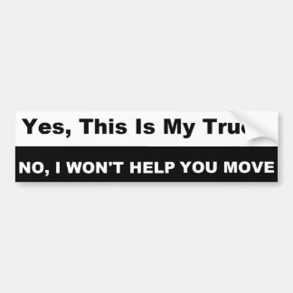Bumper Sticker - Yes, This Is My Truck