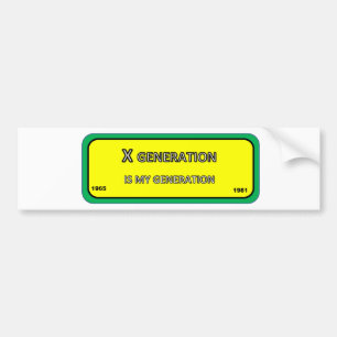 Bumper/window sticker for X generation