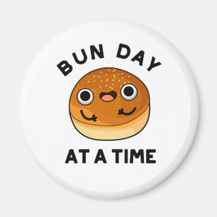 Bun Day At A Time Funny Food Pun Magnet